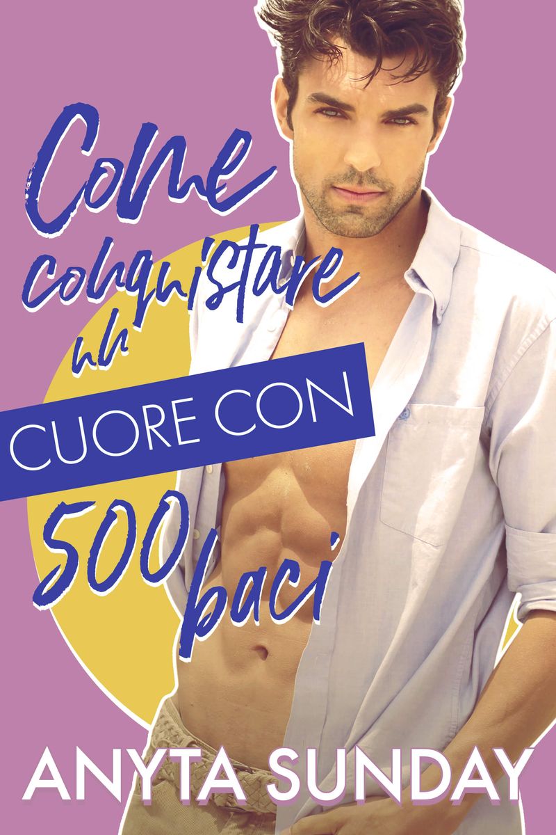 Copertina di Come conquistare un cuore con 500 baci